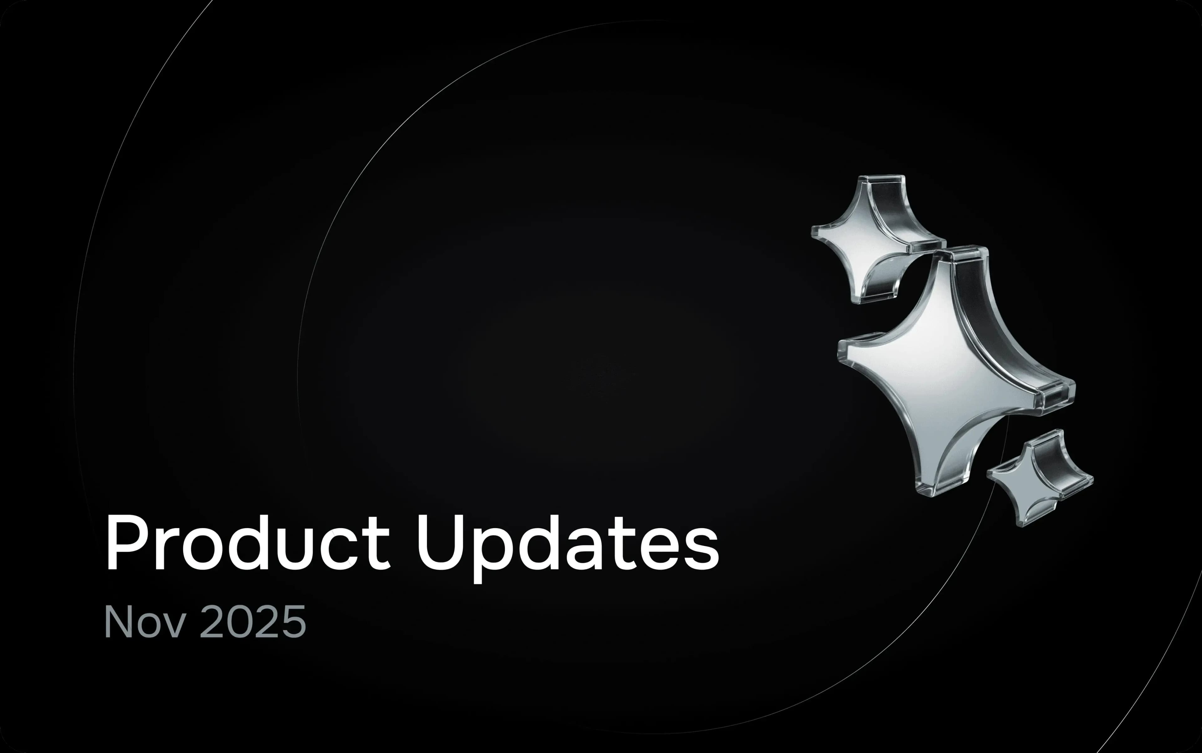 Product Updates - November 2025