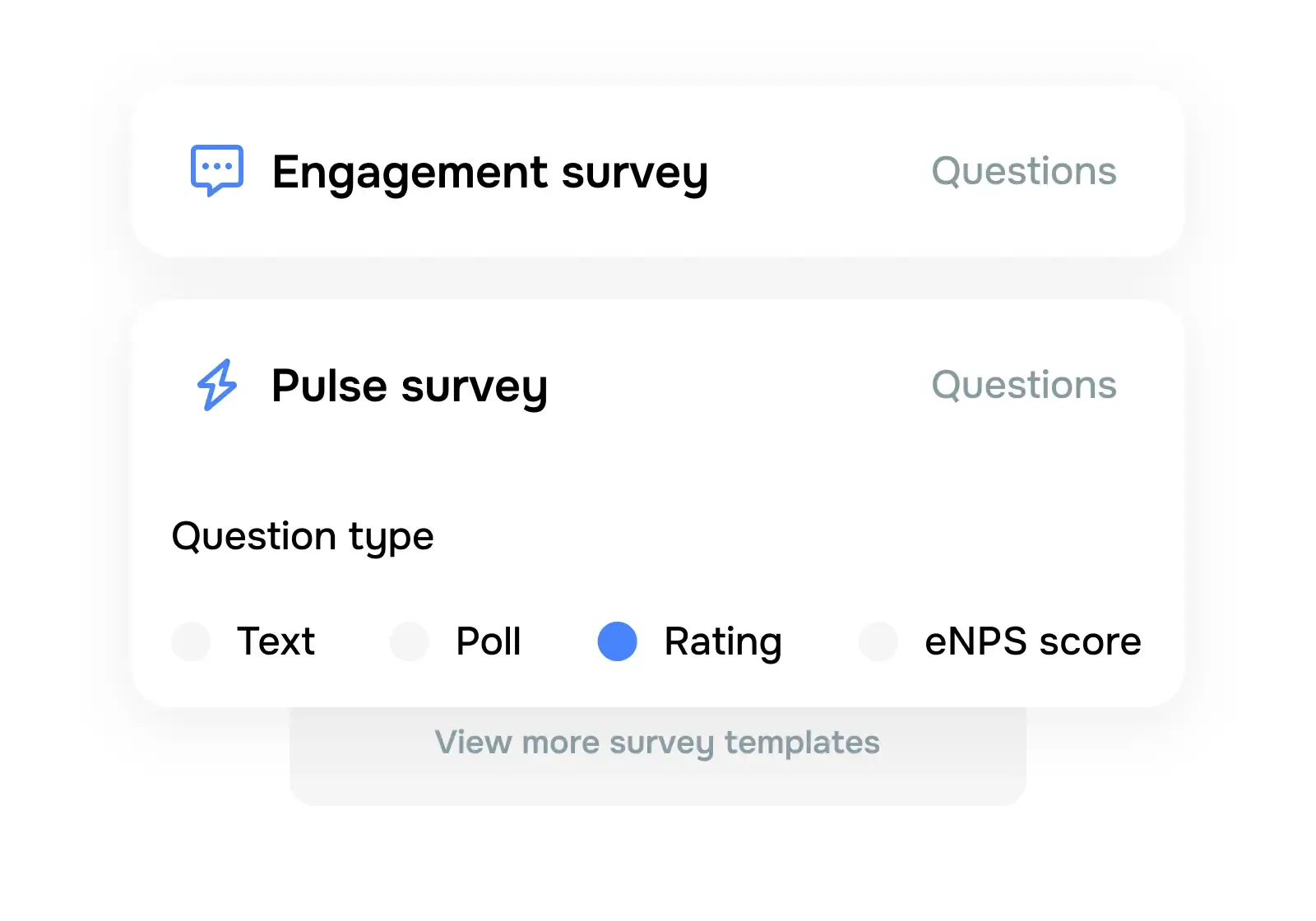 Tailor surveys or pick from ready-to-use templates